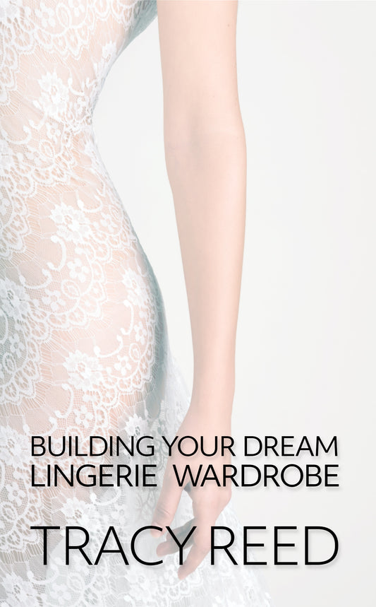 Building Your Dream Lingerie Wardrobe